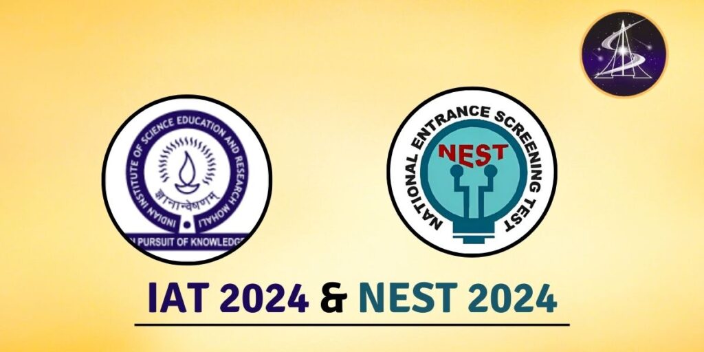 How to Prepare for IAT & NEST 2024