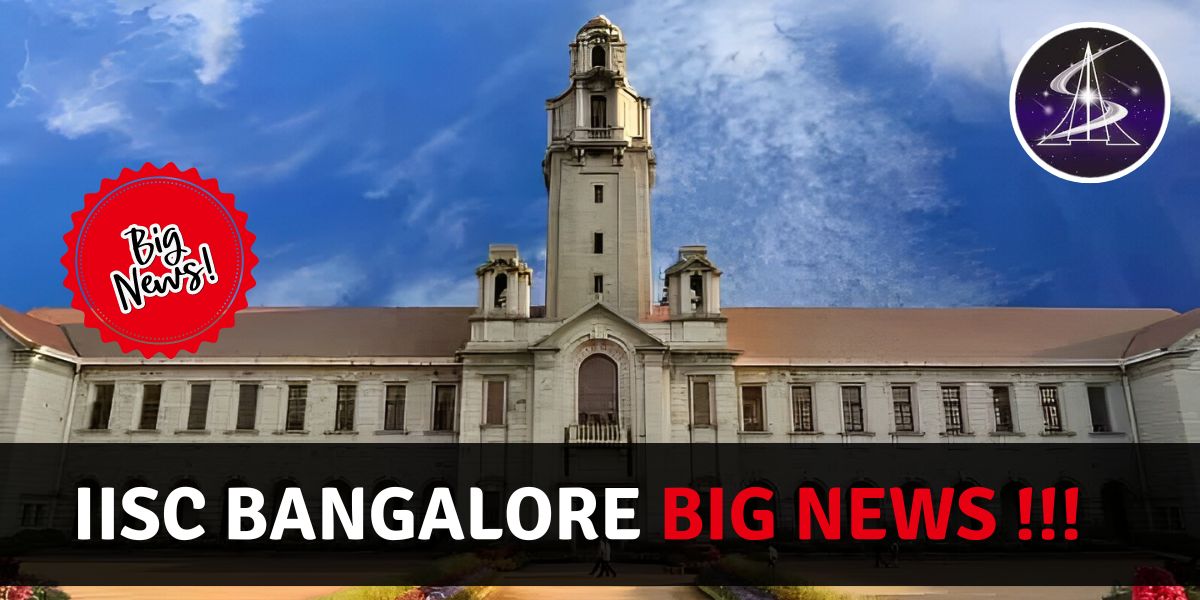 IISC Bangalore Big NEWS