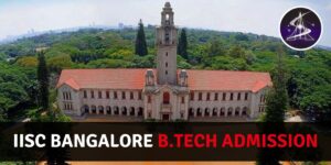 IISc Bangalore B.Tech Admission