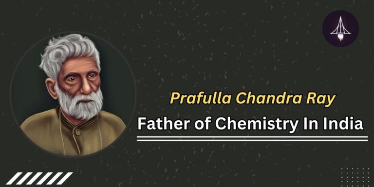 Prafulla Chandra Ray- Father of Chemistry In India