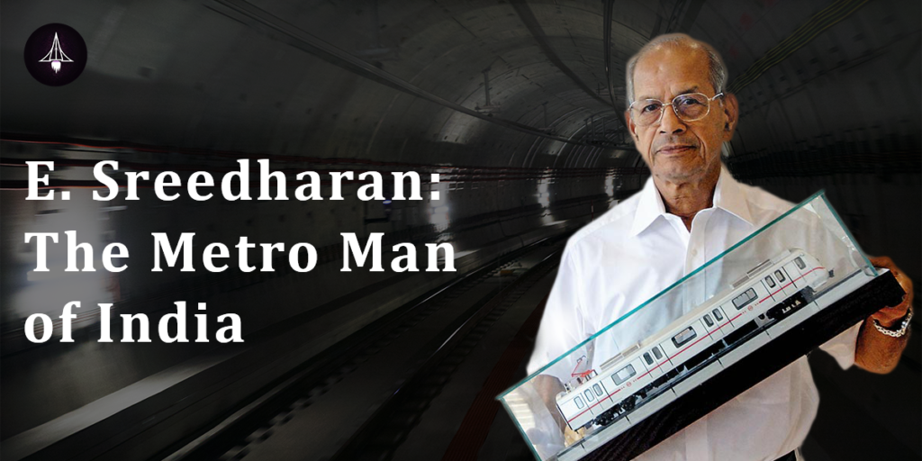 E. Sreedharan: The Metro Man of India