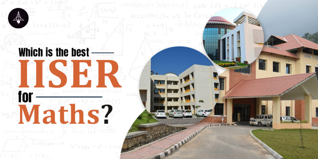 Which is the best IISER for Maths?