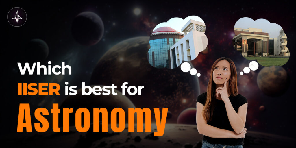 Which IISER is Best for Astronomy