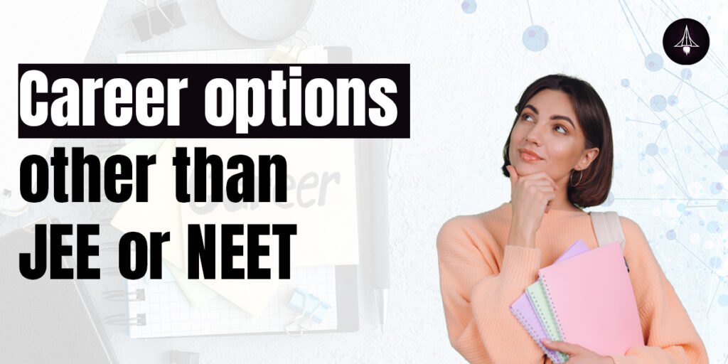 Career options other than JEE or NEET