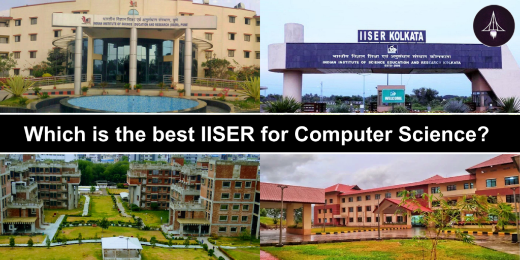 Which is the best IISER for Computer Science?