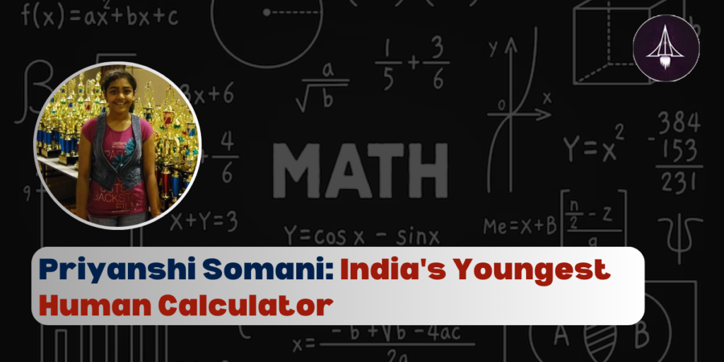 Priyanshi Somani: India's Youngest Human Calculator
