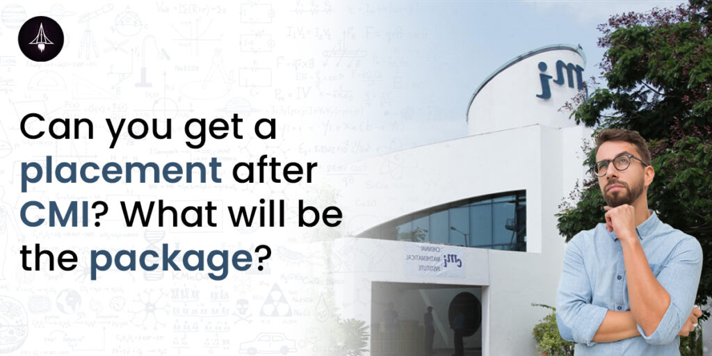 Can you get a placement after CMI? What will be the package?