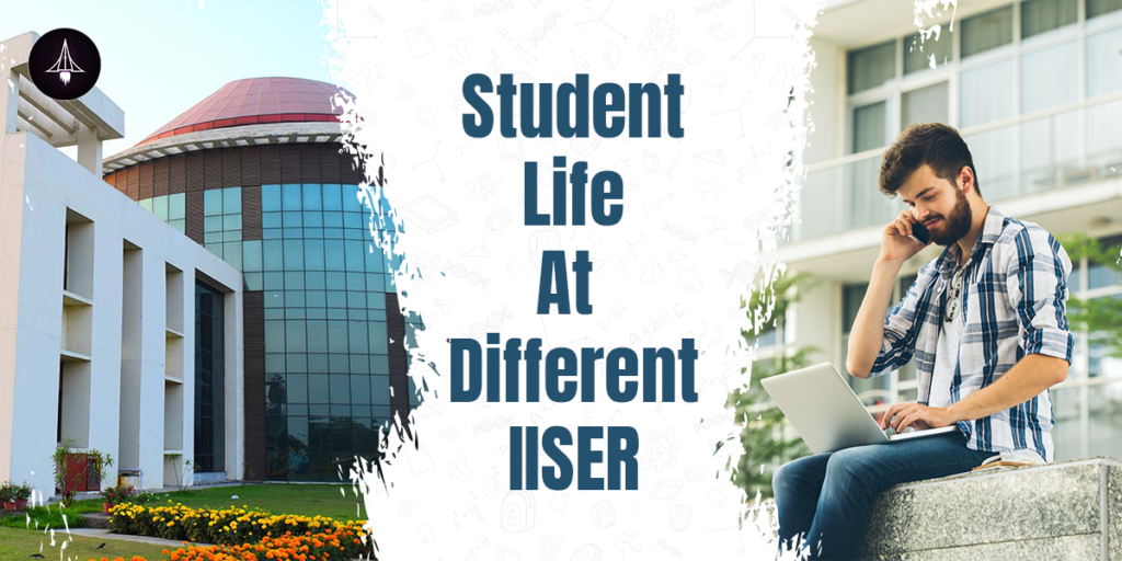 Student Life At Different IISER