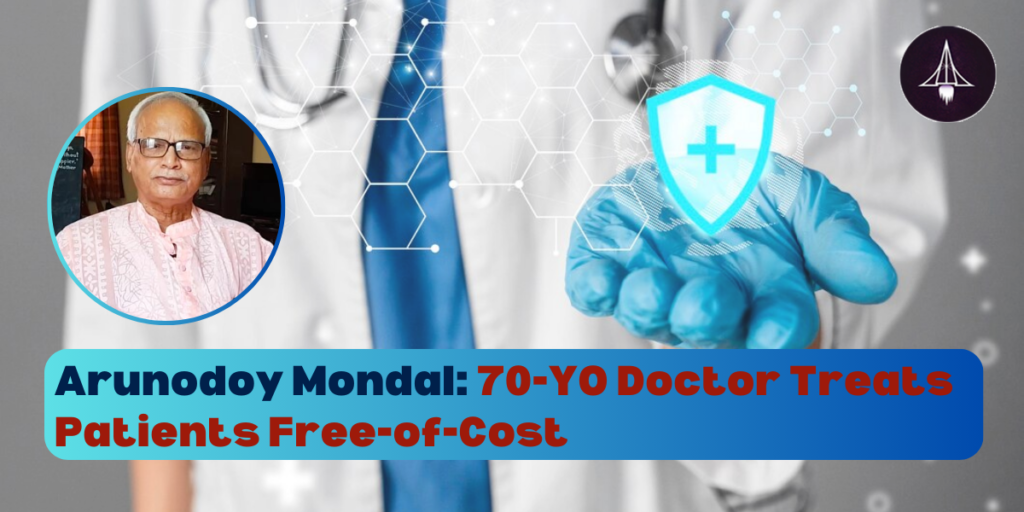 Arunodoy Mondal 70-YO Doctor Treats Patients Free-of-Cost
