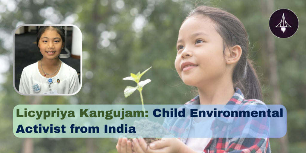 Licypriya Kangujam_ Child Environmental Activist from India