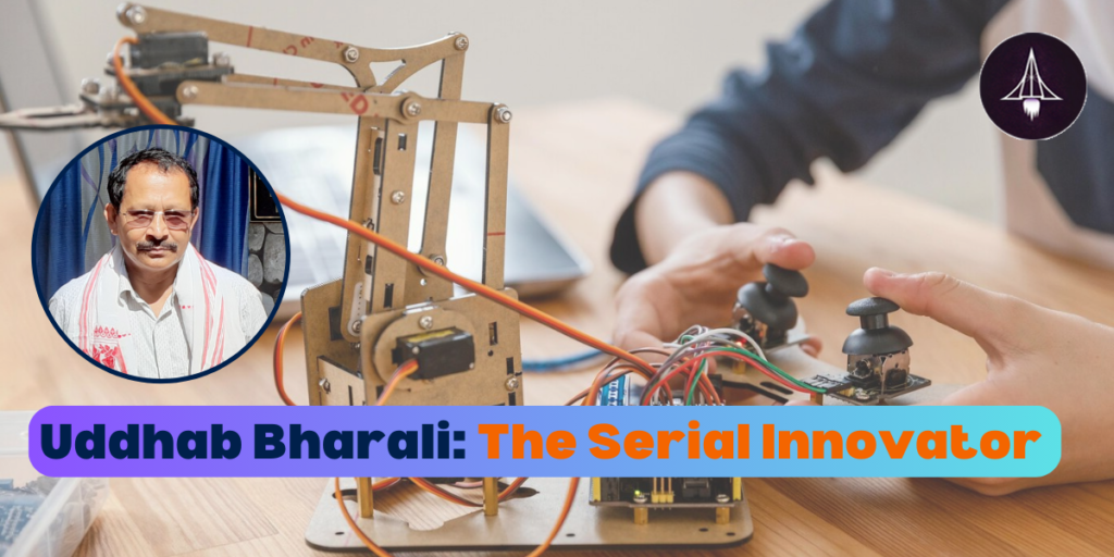 Uddhab Bharali_ The Serial Innovator