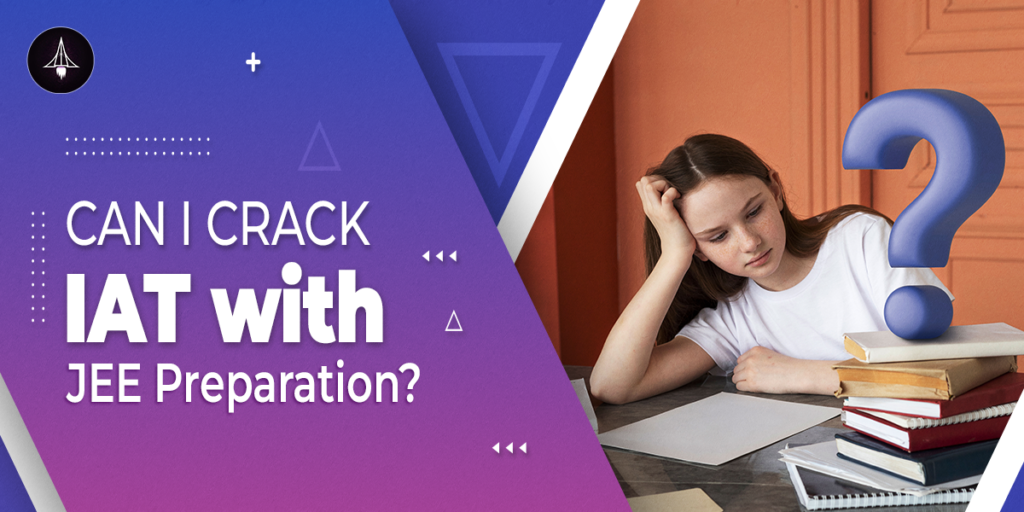 can I crack IAT with JEE preparation?