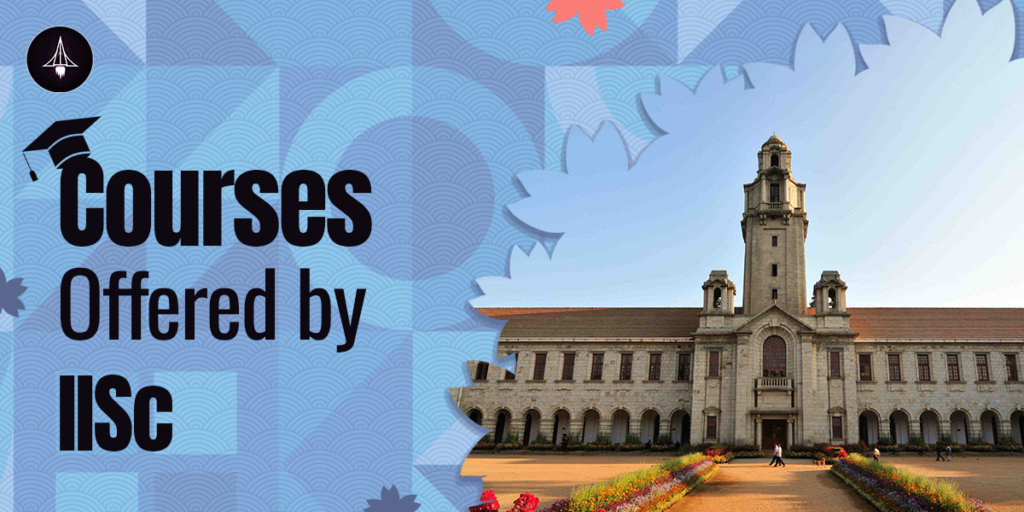 Courses offered by Indian Institute of Science (IISC)