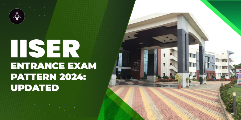 IISER Entrance Exam Pattern