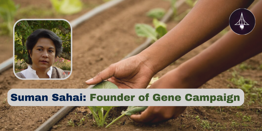 Suman Sahai: Founder of Gene Campaign