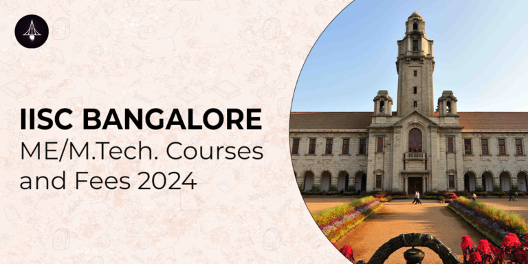 Iisc Bangalore M.e M.tech Courses And Fees 2024