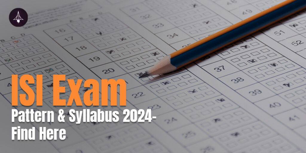 ISI Exam Pattern & Syllabus 2024 -Find Here