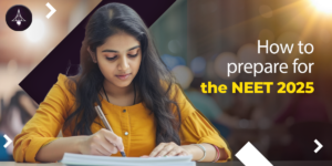 How to prepare for the NEET 2025?