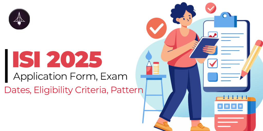 ISI 2025: Application Form, Exam Dates, Eligibility Criteria, Pattern