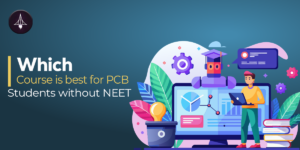 Which course is best for PCB students without NEET?