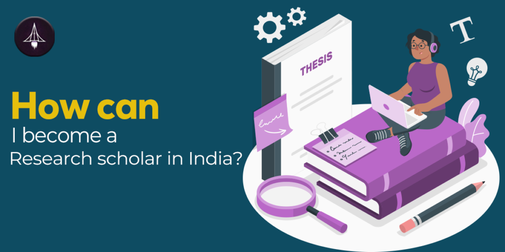 How to Become a Research Scholar in India | Sciastra