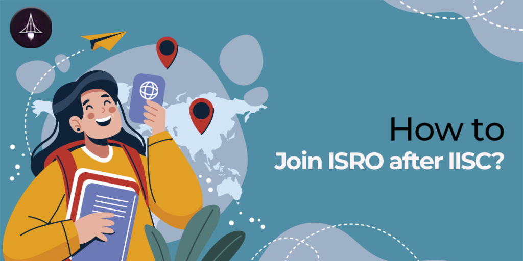 How to Join ISRO after IISc?