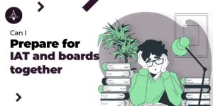 Can I Prepare for IAT and Boards Together?