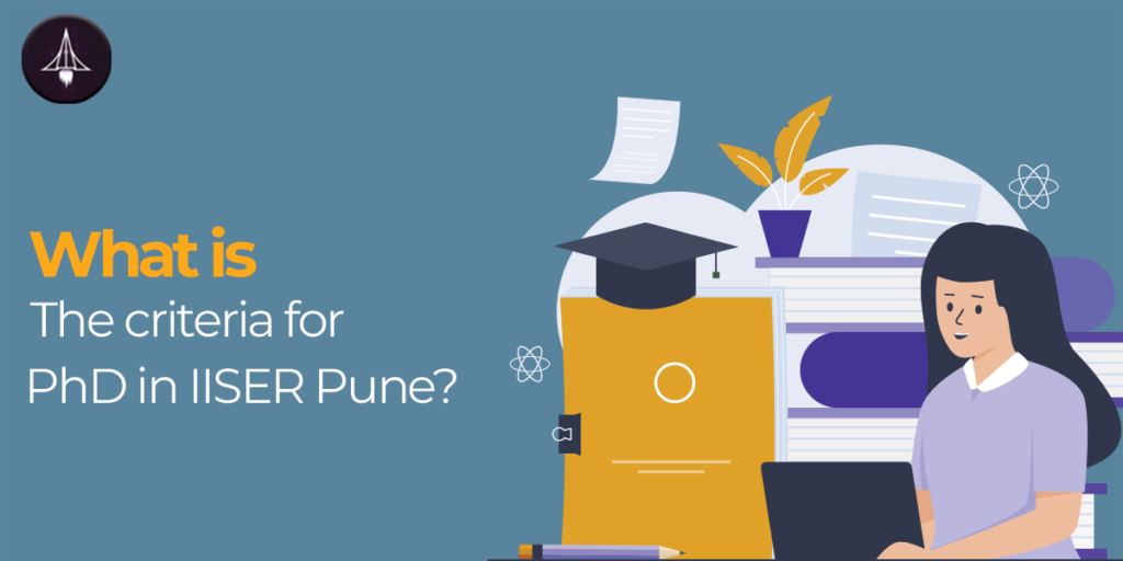 What is the Criteria for PhD in IISER Pune?