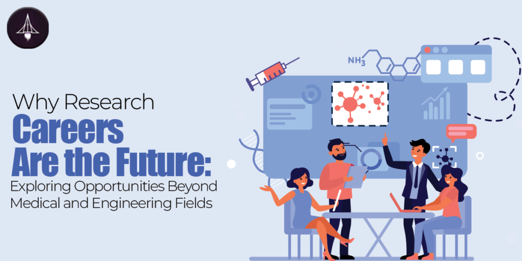 Exploring Future Research Careers Beyond Medical and Engineering